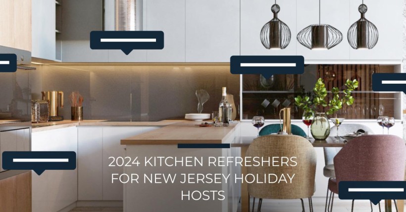 2024 Kitchen Refreshers for New Jersey Holiday Hosts