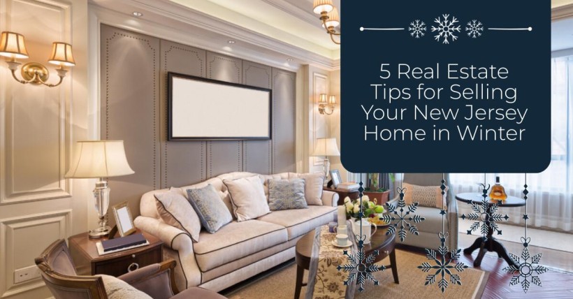 5 Real Estate Tips for Selling Your New Jersey Home in Winter