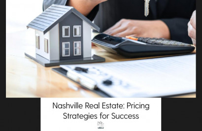 Nashville Real Estate: Pricing Strategies for Success