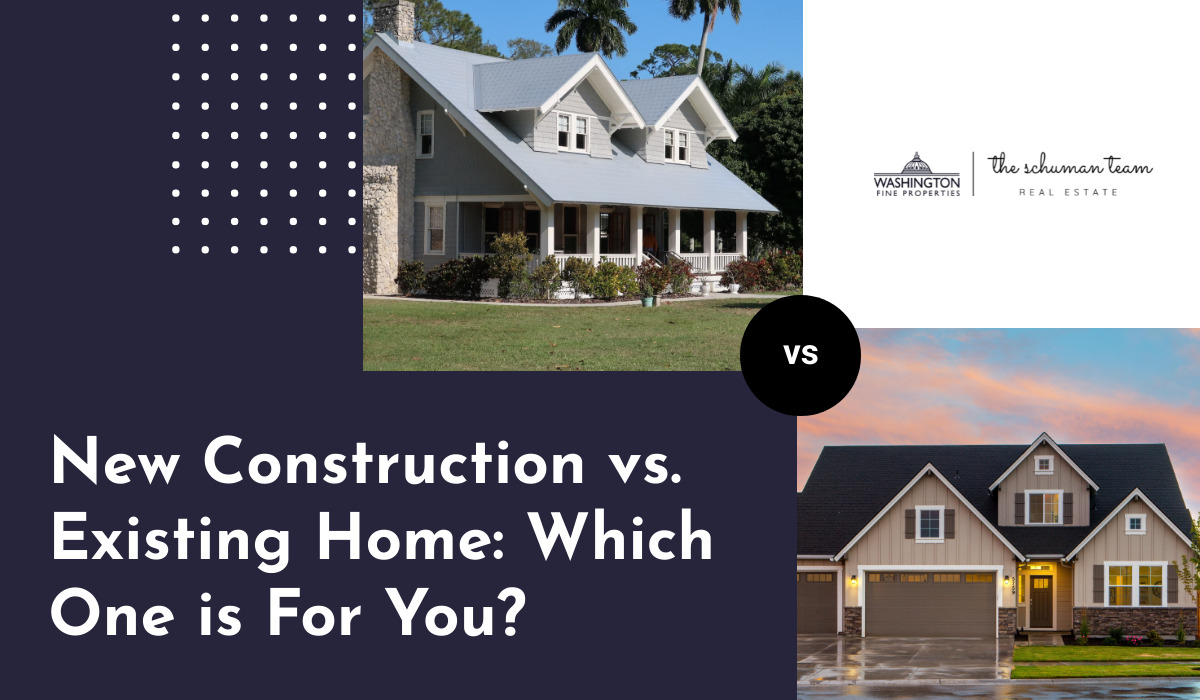 New Construction vs. Existing Home Which One is For You?