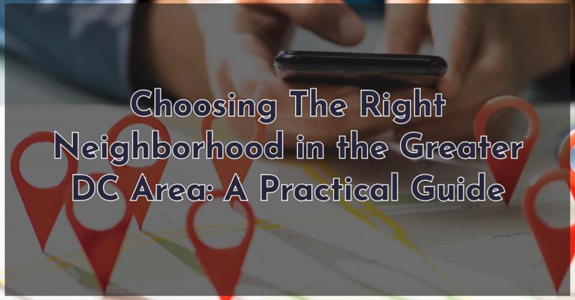 Choosing The Right Neighborhood in the Greater DC Area: A Practical Guide