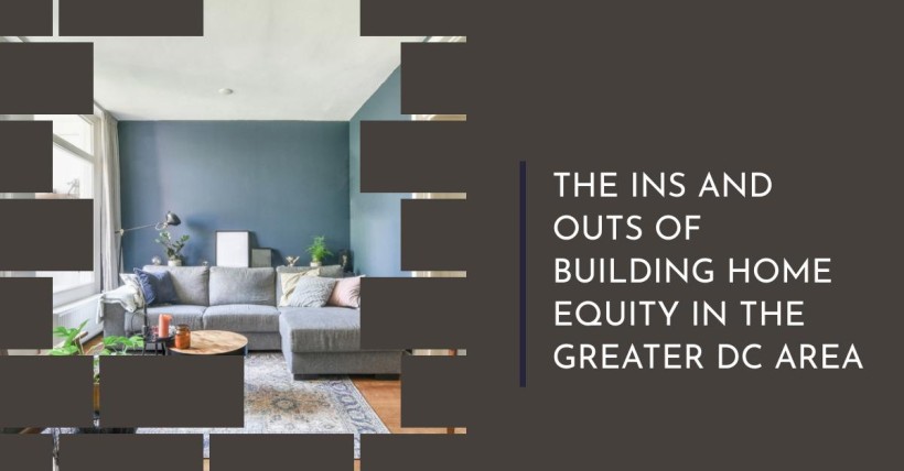 The Ins and Outs of Building Home Equity in the Greater DC Area