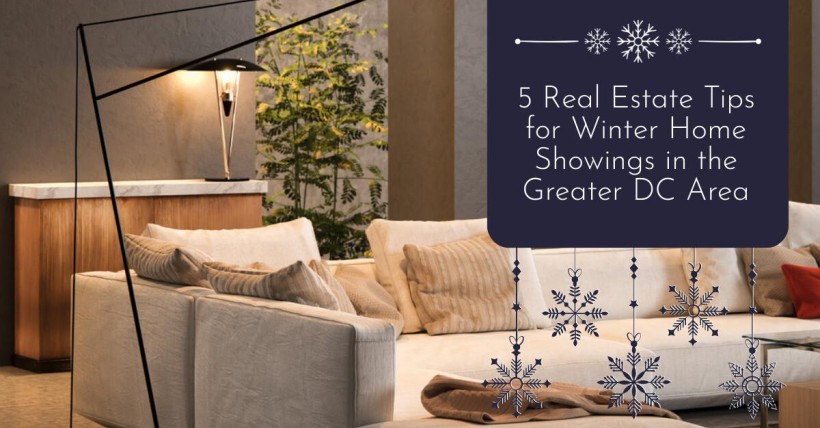 5 Real Estate Tips for Winter Home Showings in the Greater DC Area