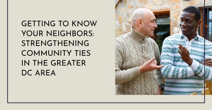 Getting to Know Your Neighbors: Strengthening Community Ties in the Greater DC Area