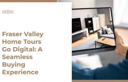 Fraser Valley Home Tours Go Digital: A Seamless Buying Experience