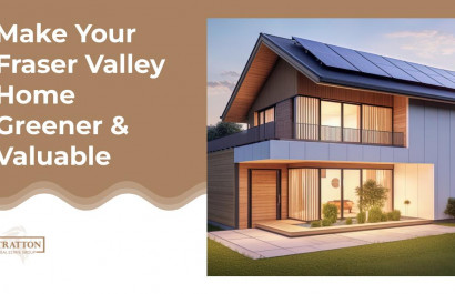Make Your Fraser Valley Home Greener & Valuable
