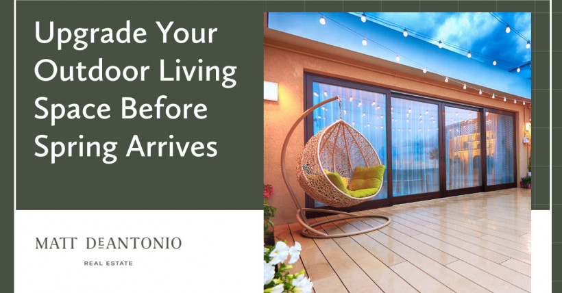 Upgrade Your Outdoor Living Space Before Spring Arrives