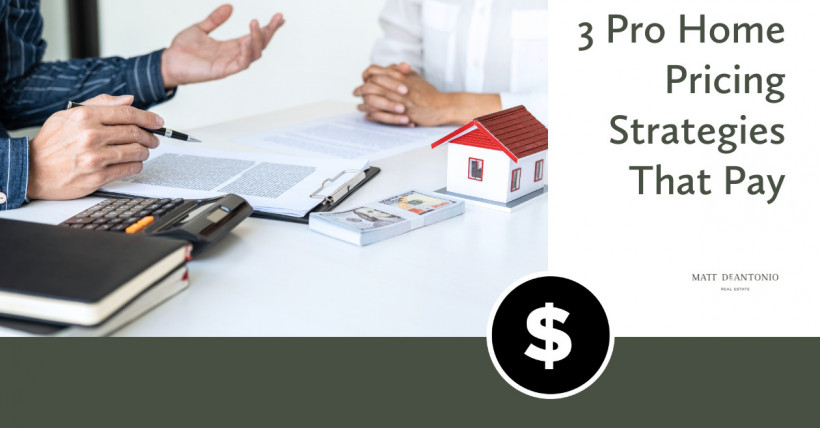 3 Pro Home Pricing Strategies That Pay