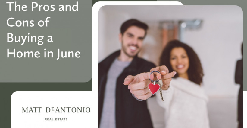 The Pros and Cons of Buying a Home in June