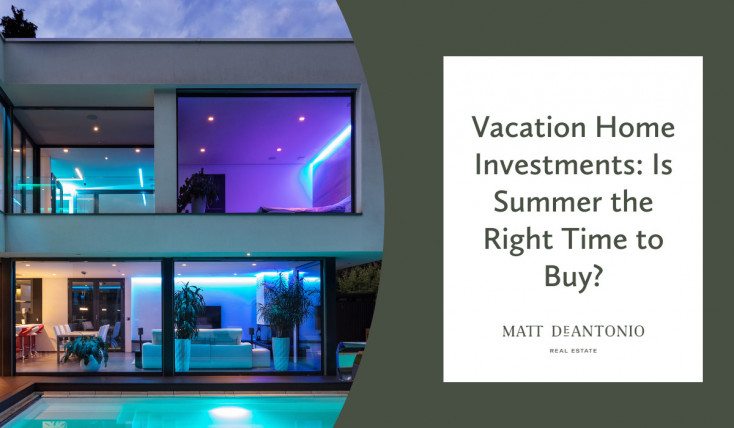 Vacation Home Investments: Is Summer the Right Time to Buy?