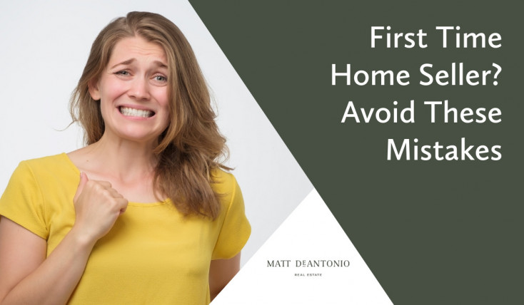 First Time Home Seller? Avoid These Mistakes