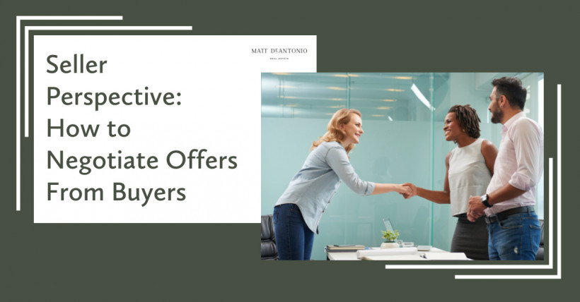 Seller Perspective: How to Negotiate Offers From Buyers