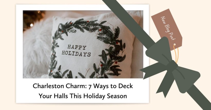 Charleston Charm: 7 Ways to Deck Your Halls This Holiday Season