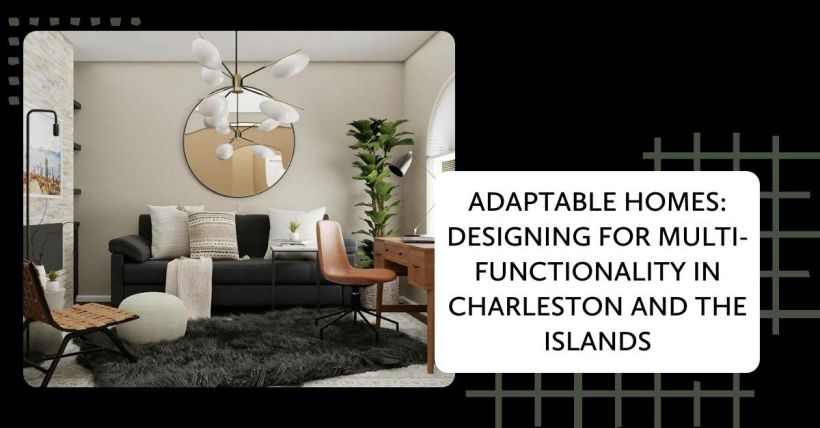 Adaptable Homes: Designing for Multi-Functionality in Charleston and the Islands
