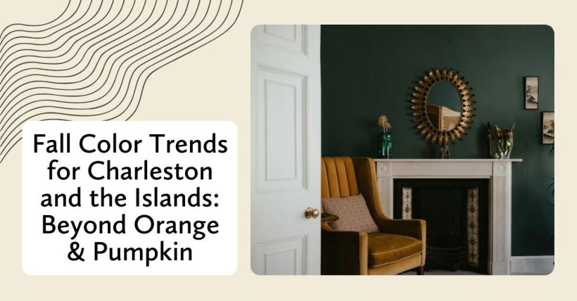 Fall Color Trends for Charleston and the Islands: Beyond Orange & Pumpkin