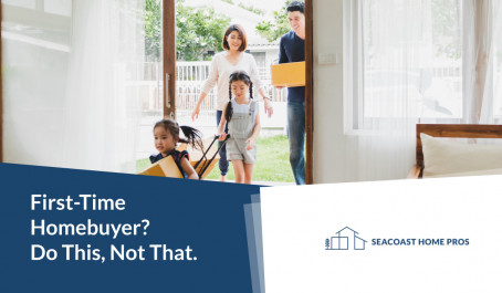 First-Time Homebuyer? Do This, Not That.