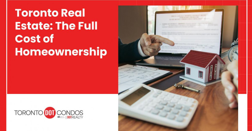 Toronto Real Estate: The Full Cost of Homeownership