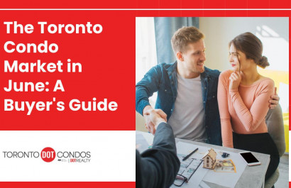 The Toronto Condo Market in June: A Buyer's Guide