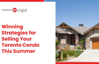 Winning Strategies for Selling Your Toronto Condo This Summer