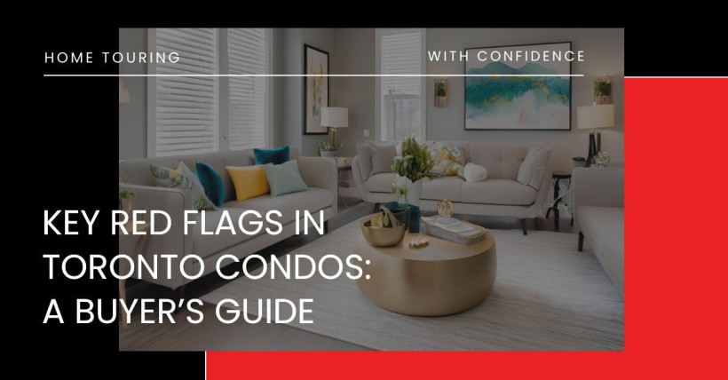 Key Red Flags in Toronto Condos: A Buyer’s Guide