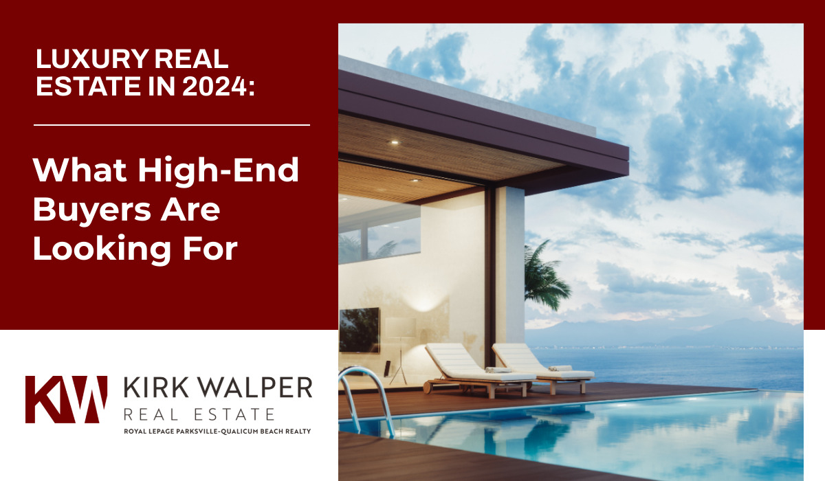 Luxury Real Estate in 2024 What HighEnd Buyers Are Looking For in Canada