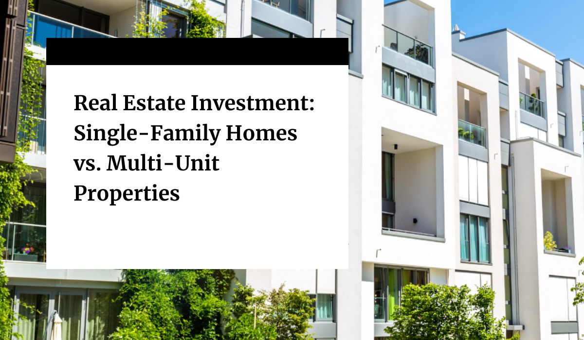 Real Estate Investment Single Family Homes Vs Multi Unit Properties Real Estate Investment Single Family Homes Vs Multi Unit Properties