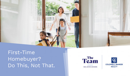 First-Time Homebuyer? Do This, Not That.