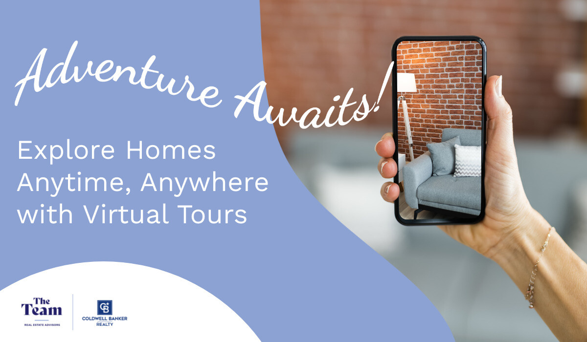 Adventure Awaits! Explore Homes Anytime, Anywhere with Virtual Tours