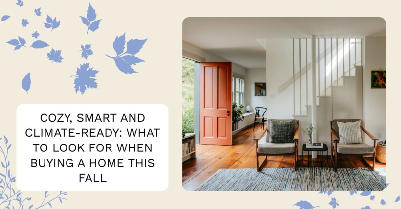 Cozy, Smart & Climate-Ready: What Buyers Want in Fall 2025 (and What to Watch For)