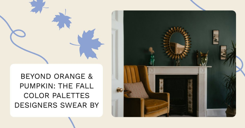 Beyond Orange & Pumpkin: The Fall Color Palettes Designers Swear By
