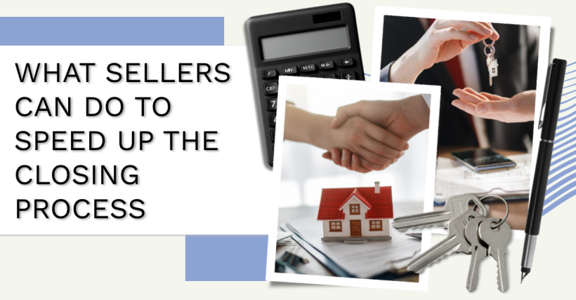 What Sellers Can Do to Speed Up the Closing Process