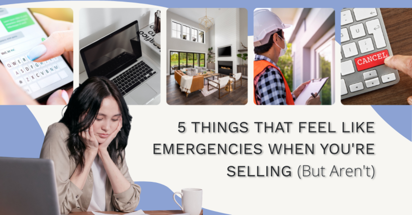 5 Things That Feel Like Emergencies When You're Selling, But Aren't