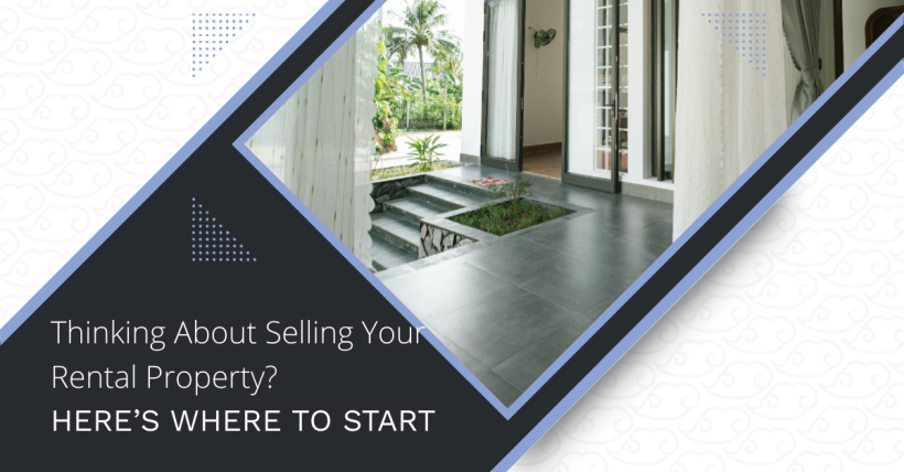 Thinking About Selling Your Rental Property? Here’s Where to Start