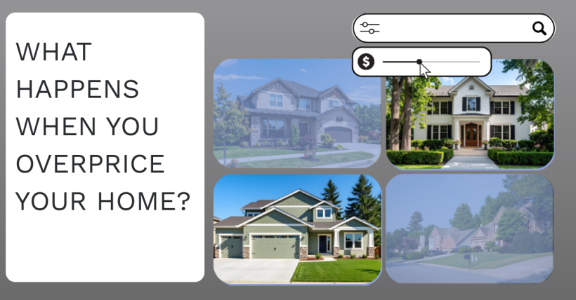 What Happens When You Overprice Your Home?