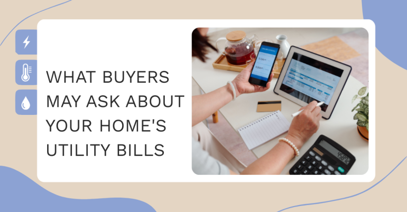 What Buyers May Ask About Your Home's Utility Bills