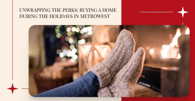 Unwrapping the Perks: Buying a Home During the Holidays in Metrowest