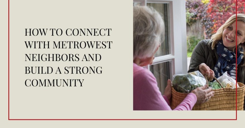 How to Connect with Metrowest Neighbors and Build a Strong Community