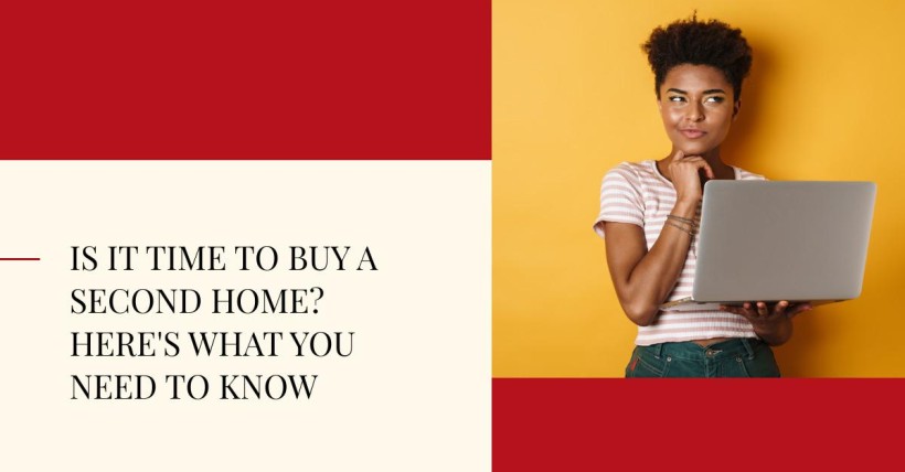 Is It Time to Buy a Second Home? Here's What You Need to Know