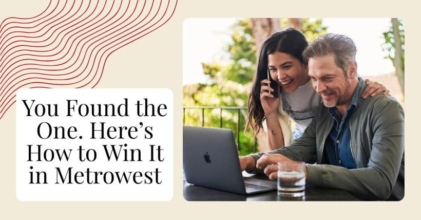 You Found the One. Here’s How to Win It in Metrowest