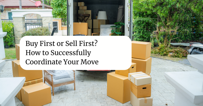 Buy First or Sell First? Real Estate Tips for Coordinating Your Move | Kathleen Goneau, Concierge Realtor