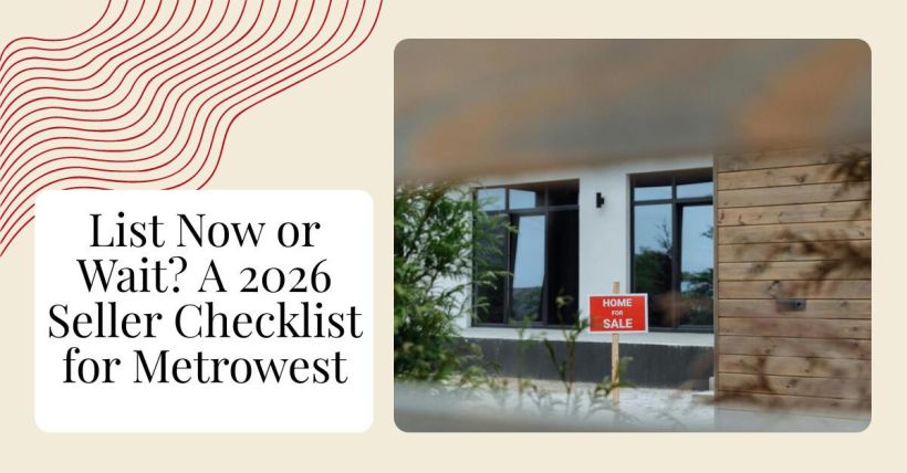 List Now or Wait? A 2026 Seller Checklist for Metrowest