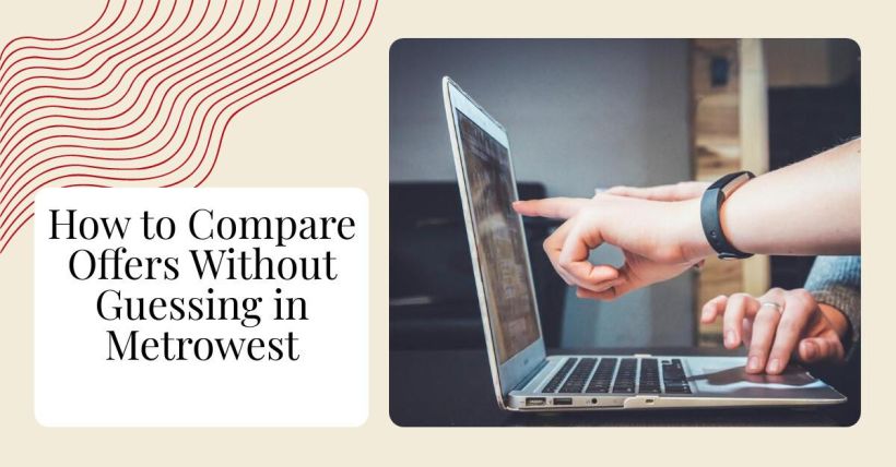 How to Compare Offers Without Guessing in Metrowest