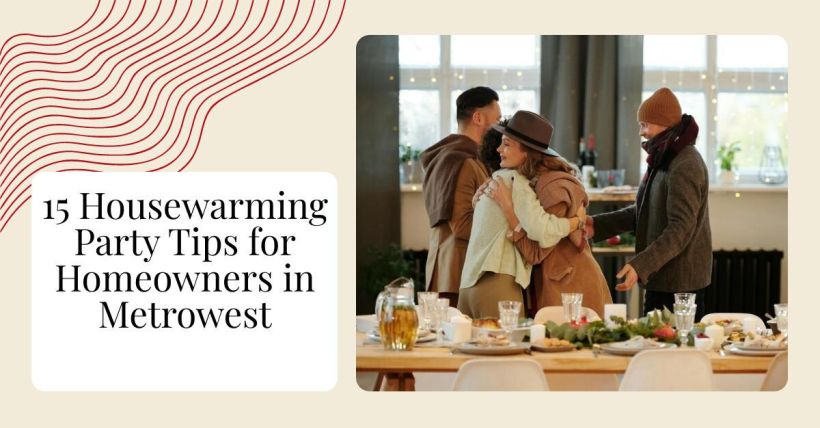 15 Housewarming Party Tips for Homeowners in Metrowest