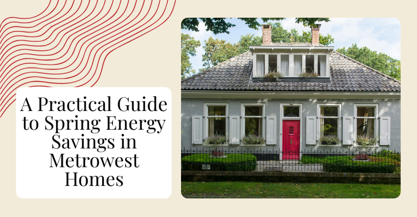 A Practical Guide to Spring Energy Savings in Metrowest Homes