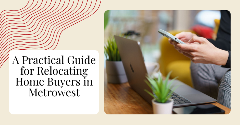 A Practical Guide for Relocating Home Buyers in Metrowest