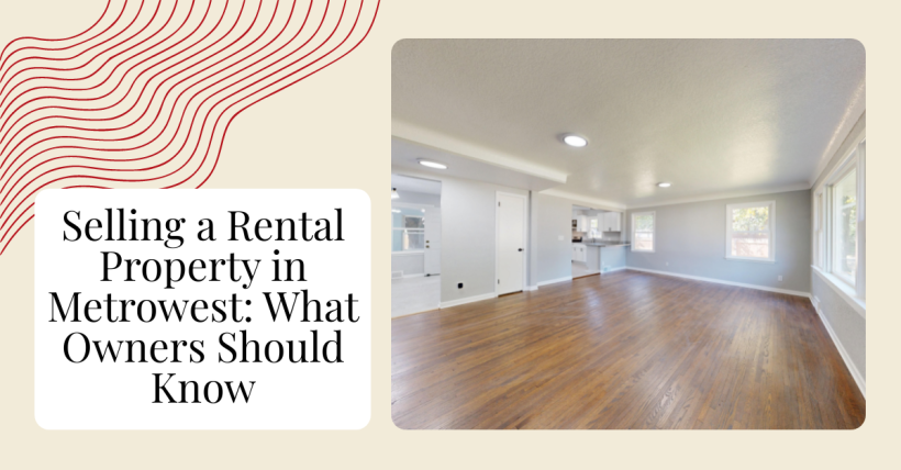 Selling a Rental Property in Metrowest: What Owners Should Know
