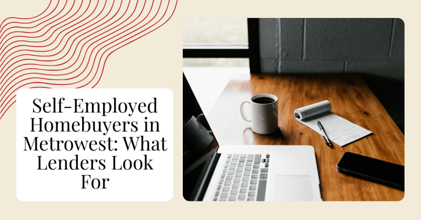 Self-Employed Homebuyers in Metrowest: What Lenders Look For