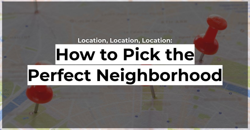  Location, Location, Location: How to Pick the Perfect Neighborhood