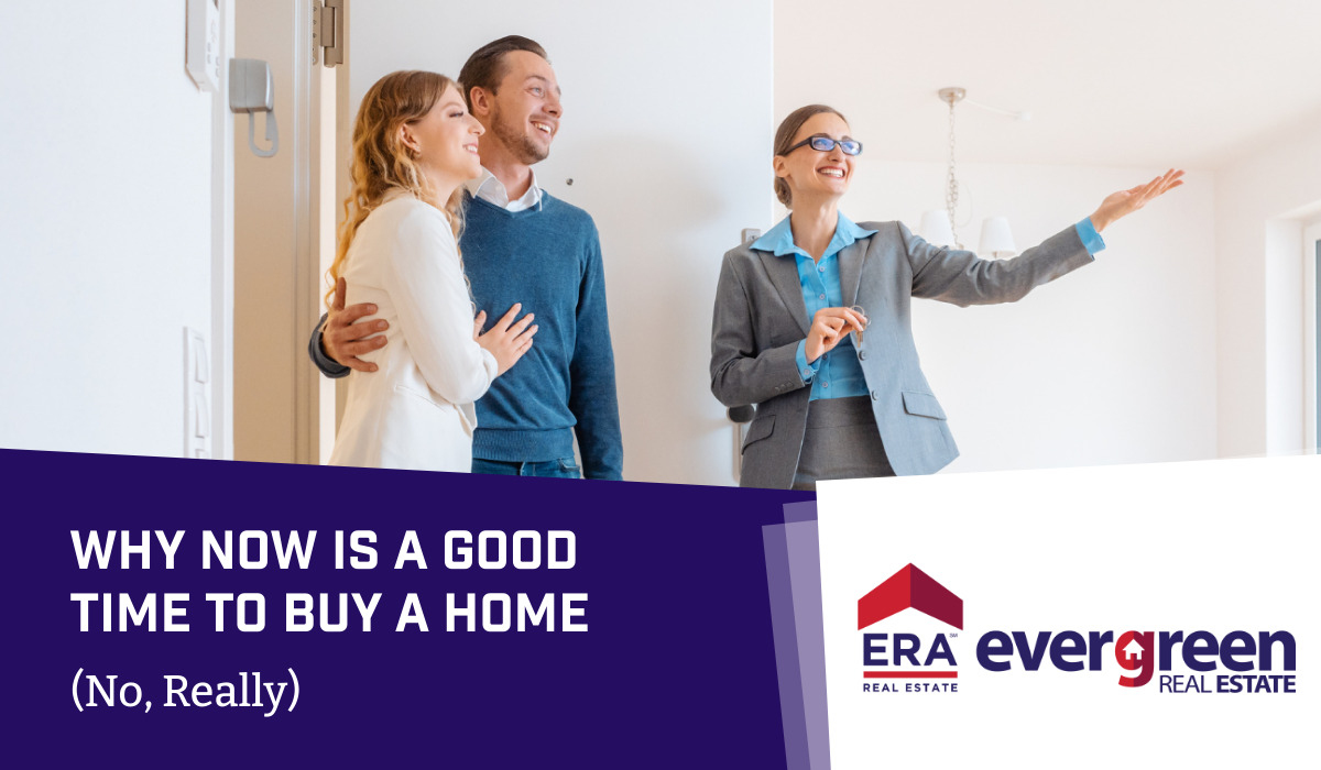 Why Now Is a Good Time to Buy a Home (No, Really)