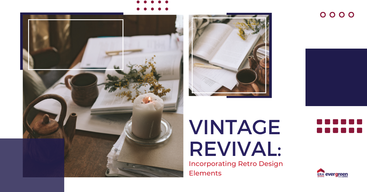 Vintage Revival: Timeless Elegance Through Retro Design Elements